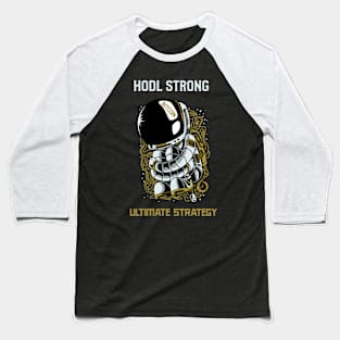 HODL Strong Bitcoin Ultimate Strategy Baseball T-Shirt